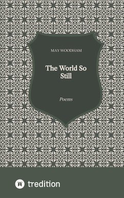 The World So Still - Woodham, May