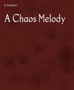 A Chaos Melody (eBook, ePUB) - Pondearl, A.