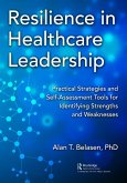 Resilience in Healthcare Leadership (eBook, PDF) Resilience in Healthcare Leadership (eBook, PDF)