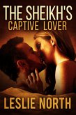 The Sheikh's Captive Lover (The Sharqi Sheikhs Series, #4) (eBook, ePUB) The Sheikh's Captive Lover (The Sharqi Sheikhs Series, #4) (eBook, ePUB)