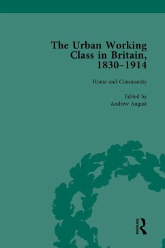 The Urban Working Class in Britain, 1830-1914 Vol 1 (eBook, PDF) - August, Andrew
