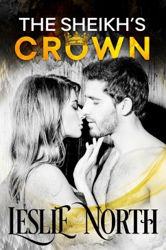The Sheikh's Crown (Sheikh's Wedding Bet Series, #2) (eBook, ePUB) Cover The Sheikh's Crown (Sheikh's Wedding Bet Series, #2) (eBook, ePUB)