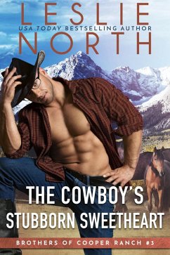 The Cowboy's Stubborn Sweetheart (Brothers of Cooper Ranch, #3) (eBook, ePUB) - North, Leslie