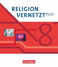 Religion vernetzt Plus 8. Schuljahr - Schülerbuch - Mendl, Hans;Winklmann, Michael;Werner, Matthias;Schiefer Ferrari, Markus