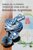 Primera Técnica del Manejo de las Boleadoras Argentinas (eBook, ePUB)