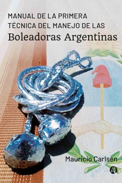 Cover Primera Técnica del Manejo de las Boleadoras Argentinas (eBook, ePUB)