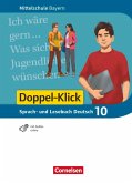 Doppel-Klick 10. Jahrgangsstufe - Mittelschule Bayern - Schülerbuch Doppel-Klick 10. Jahrgangsstufe - Mittelschule Bayern - Schülerbuch