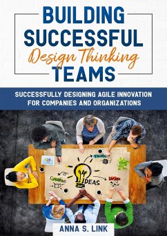 Building Successful Design Thinking Teams - Link, Anna S.