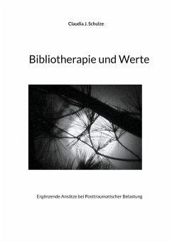 Bibliotherapie und Werte - Schulze, Claudia J.