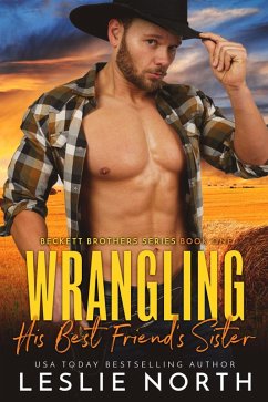 Wrangling His Best Friend's Sister (Beckett Brothers, #1) (eBook, ePUB) - North, Leslie
