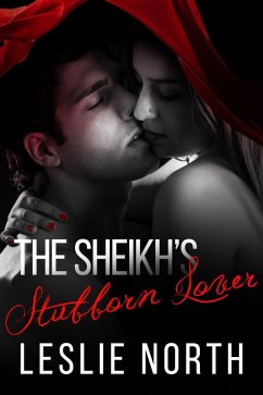 The Sheikh's Stubborn Lover (The Adjalane Sheikhs Series, #2) (eBook, ePUB) - North, Leslie