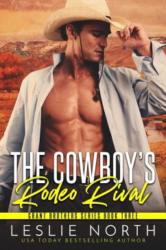 The Cowboy's Rodeo Rival (Grant Brothers Series, #3) (eBook, ePUB) - North, Leslie