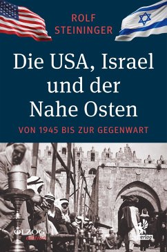 Die USA, Israel und der Nahe Osten - Steininger, Rolf