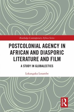 Postcolonial Agency in African and Diasporic Literature and Film (eBook, PDF) - Losambe, Lokangaka