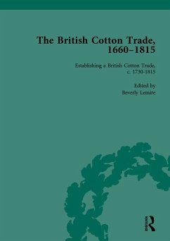 The British Cotton Trade, 1660-1815 Vol 3 (eBook, ePUB) - Lemire, Beverly