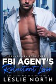 FBI Agent's Reluctant Lover (The Denver Men, #3) (eBook, ePUB)