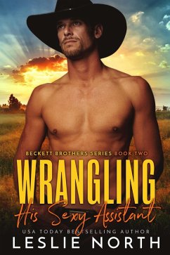 Wrangling His Sexy Assistant (Beckett Brothers, #2) (eBook, ePUB) - North, Leslie