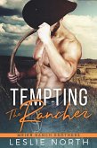 Tempting the Rancher (Meier Ranch Brothers, #1) (eBook, ePUB)