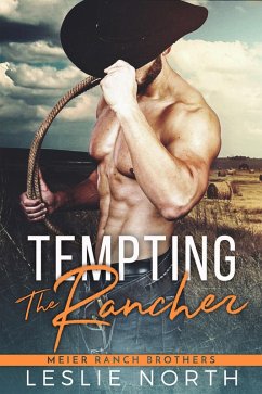 Tempting the Rancher (Meier Ranch Brothers, #1) (eBook, ePUB) - North, Leslie