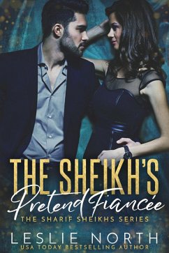 The Sheikh's Pretend Fiancée (The Sharif Sheikhs Series, #1) (eBook, ePUB) - North, Leslie