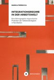 Integrationsregime in der Arbeitswelt