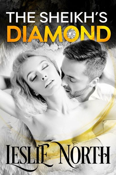 The Sheikh's Diamond (Sheikh's Wedding Bet Series, #1) (eBook, ePUB) The Sheikh's Diamond (Sheikh's Wedding Bet Series, #1) (eBook, ePUB)