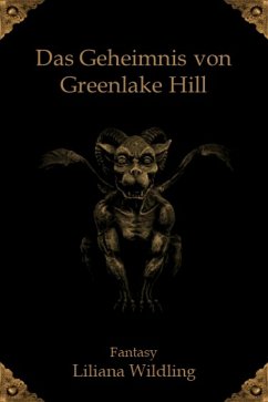 Das Geheimnis von Greenlake Hill (eBook, ePUB) - Wildling, Liliana