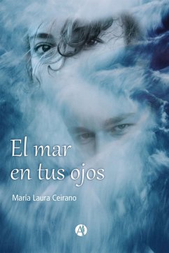 El mar en tus ojos (eBook, ePUB) - Ceirano, María Laura