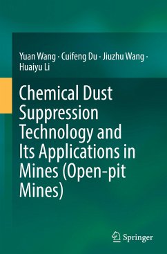 Chemical Dust Suppression Technology and Its Applications in Mines (Open-pit Mines) - Wang, Yuan;Du, Cuifeng;Wang, Jiuzhu