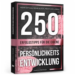 250 Erfolgstipps für die eigene Persönlichkeitsentwicklung - Perner, Marco