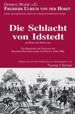 Freiherr v.d.Horst - Die Schlacht von Idstedt am 24sten und 25sten Juli 1850 - Rohwer, Thomas F.