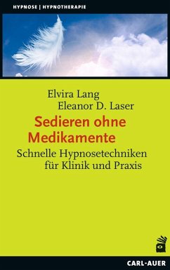 Sedieren ohne Medikamente - Lang, Elvira;Laser, Eleanor D.