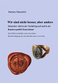 Wir sind nicht besser, aber anders Wir sind nicht besser, aber anders
