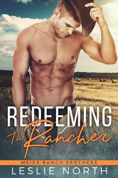 Redeeming the Rancher (Meier Ranch Brothers, #2) (eBook, ePUB) - North, Leslie