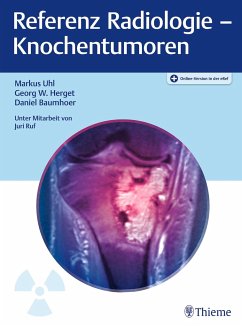 Referenz Radiologie - Knochentumoren - Uhl, Markus;Herget, Georg W.;Baumhoer, Daniel