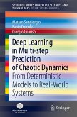 Deep Learning in Multi-step Prediction of Chaotic Dynamics