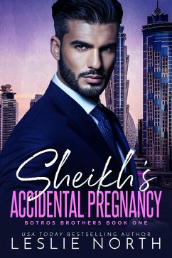 Sheik's Accidental Pregnancy (The Botros Brothers Series, #1) (eBook, ePUB) - North, Leslie