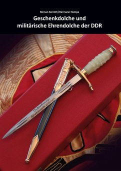 Geschenkdolche und militärische Ehrendolche der DDR - Korinth, Roman;Hampe, Hermann