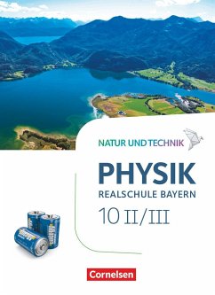 Natur und Technik - Physik Band 10: Wahlpflichtfächergruppe II-III - Realschule Bayern - Schülerbuch - Ungelenk, Sven;Kiener, Peter;Hörter, Christian