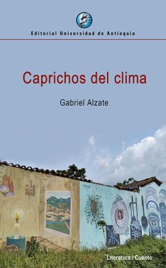 Caprichos del clima (eBook, ePUB) - Alzate, Gabriel