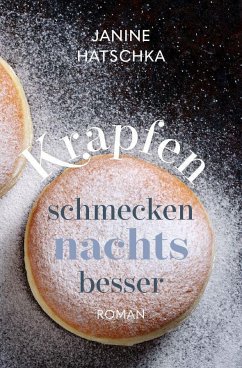 Krapfen schmecken nachts besser - Hatschka, Janine