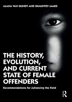 The History, Evolution, and Current State of Female Offenders (eBook, ePUB) Cover The History, Evolution, and Current State of Female Offenders (eBook, ePUB)