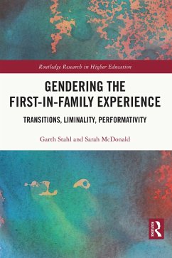 Gendering the First-in-Family Experience (eBook, PDF) - Stahl, Garth; Mcdonald, Sarah