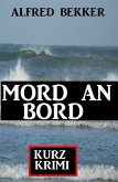 Mord an Bord: Kurz-Krimi (eBook, ePUB) Mord an Bord: Kurz-Krimi (eBook, ePUB)