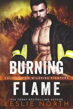 Burning Flame (Californian Wildfire Fighters, #3) (eBook, ePUB) - North, Leslie