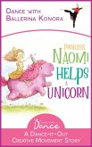 Princess Naomi Helps a Unicorn: A Dance-It-Out Creative Movement Story for Young Movers (Dance-It-Out! Creative Movement Stories for Young Movers) (eBook, ePUB)