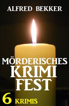 Mörderisches Krimifest: 6 Krimis (eBook, ePUB) - Bekker, Alfred