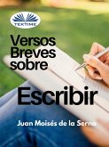 Versos Breves Sobre El Escribir (eBook, ePUB)