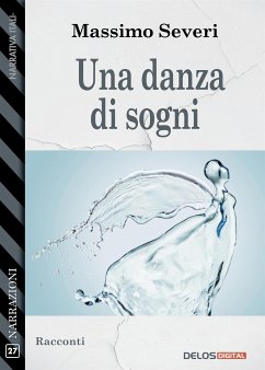Una danza di sogni (eBook, ePUB) - Severi, Massimo