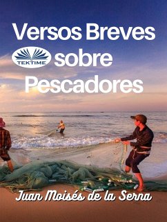 Versos Breves Sobre Pescadores (eBook, ePUB) - Serna, Juan Moisés De La